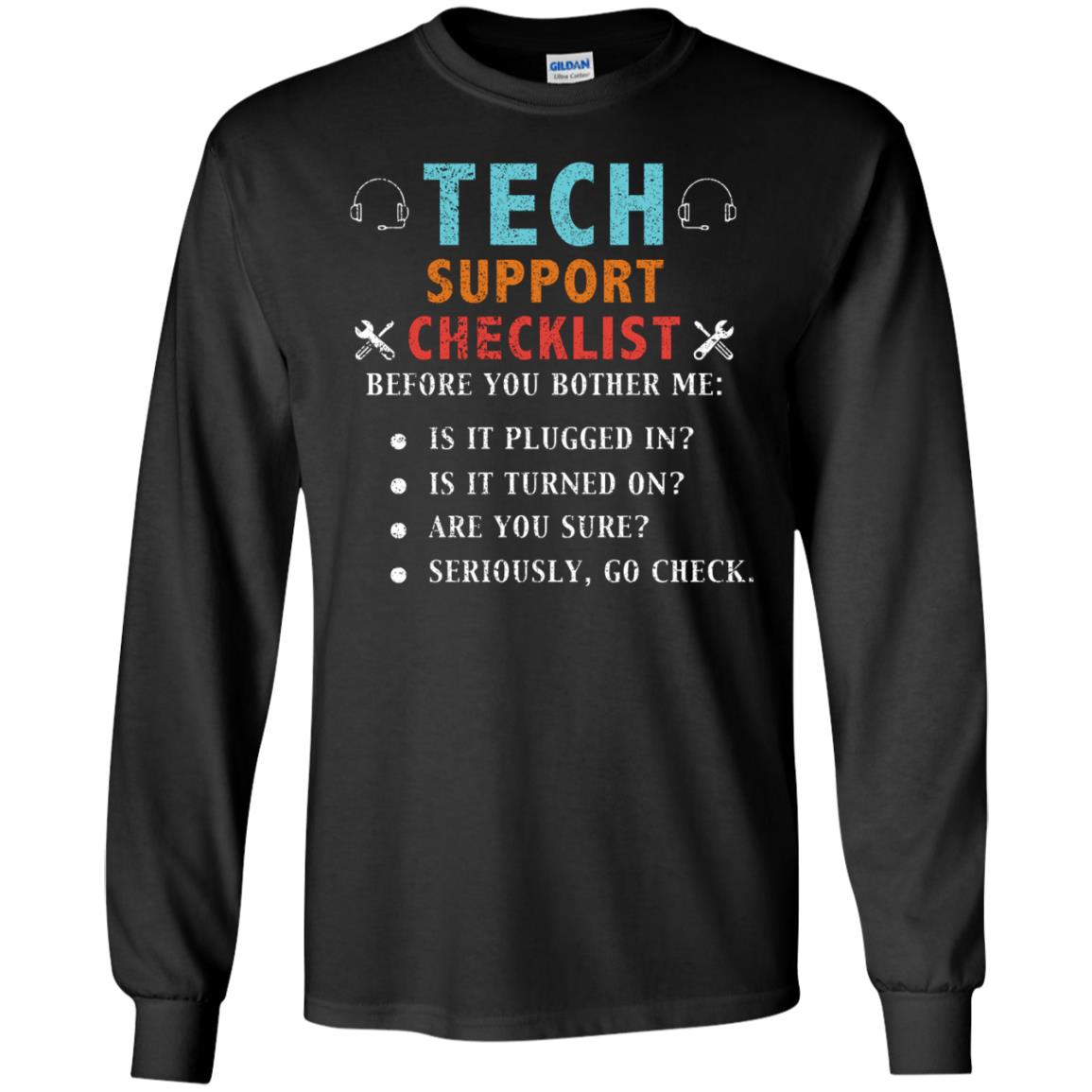 Tech Support Checklist Before You Bother Me ShirtG240 Gildan LS Ultra Cotton T-Shirt