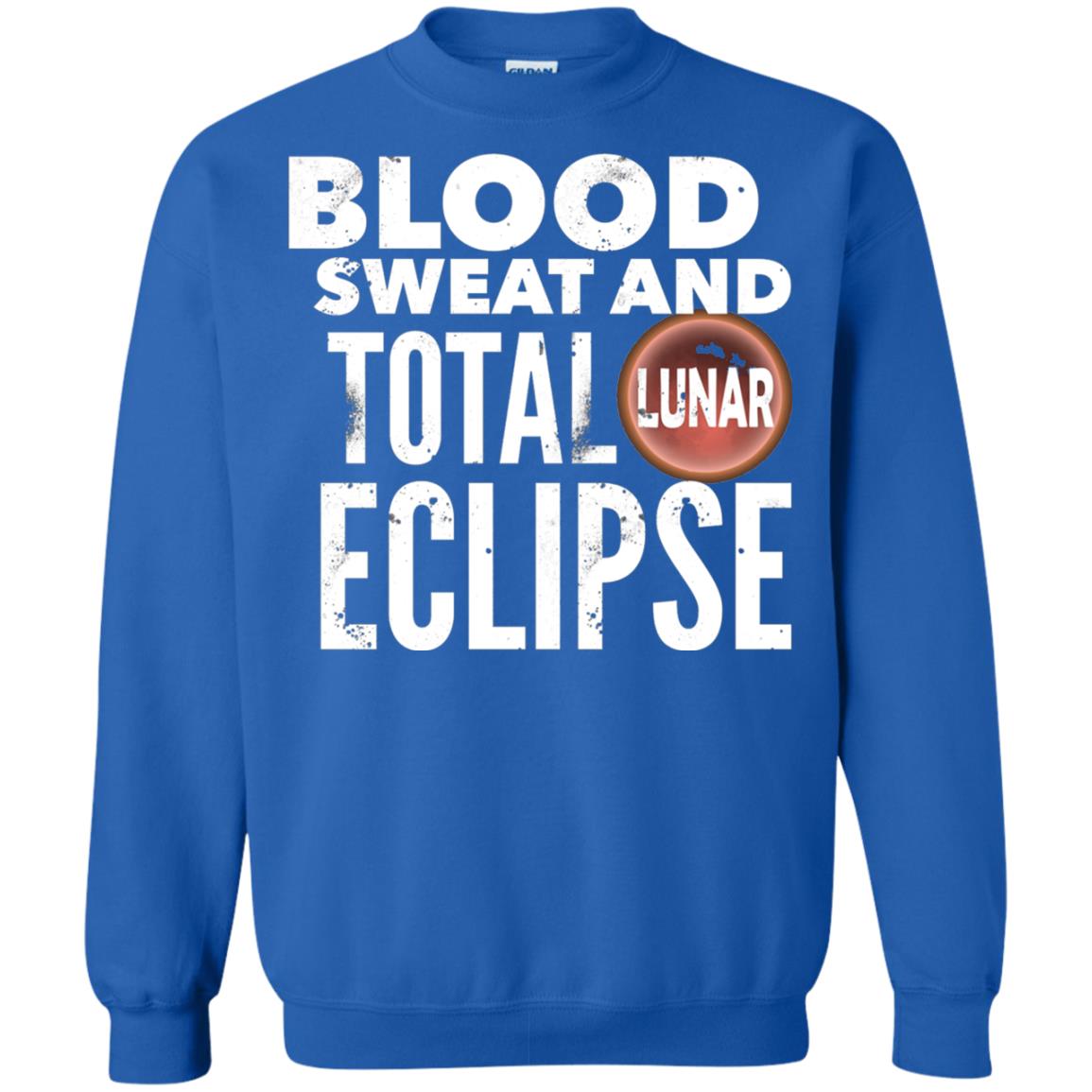 Total Lunar Eclipse 2018 Blood Sweat T-shirt Royal