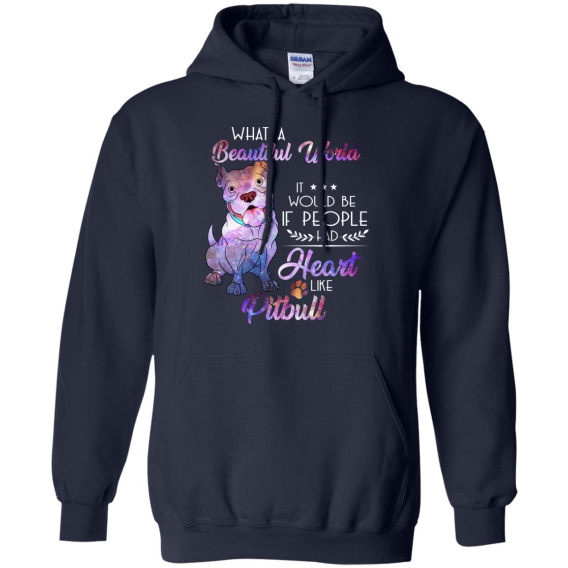 What A Beautiful World It Would Be If People Had Heart Like Pitbull Shirt Navy