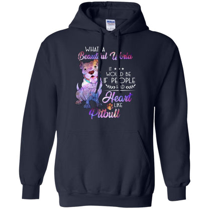 What A Beautiful World It Would Be If People Had Heart Like Pitbull Shirt Navy
