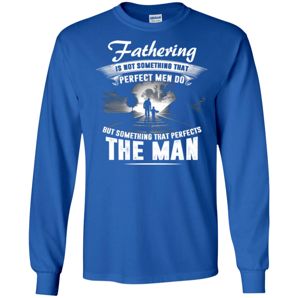 Fathering Is Not Something That Perfect Men Daddy T-shirt Royal