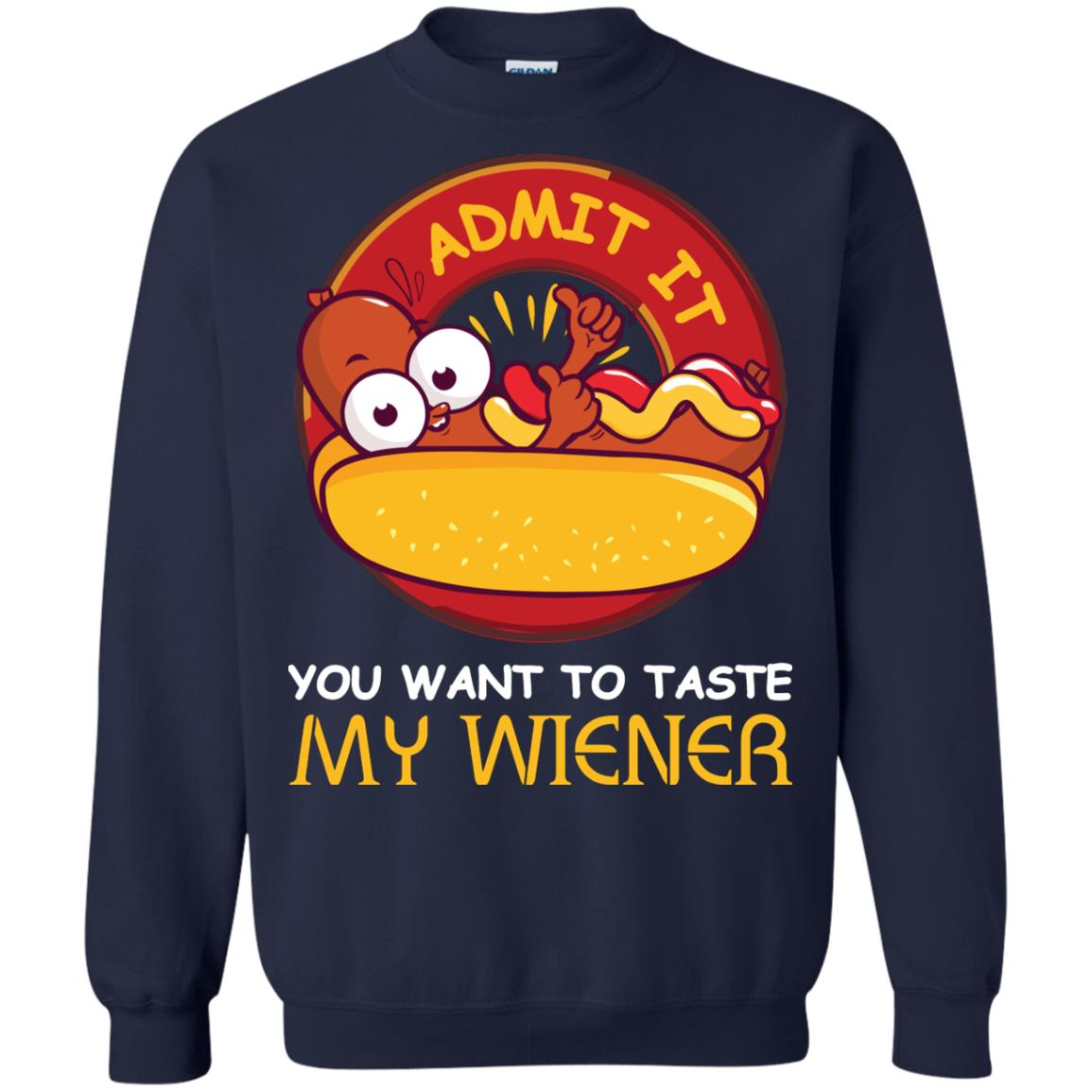 Admit It You Want To Taste My Wiener Shirt Navy