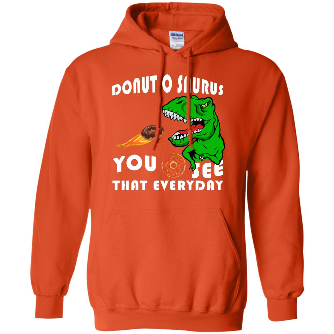 Donut O Saurus You O See That Everyday Donut Saurus Shirt Orange