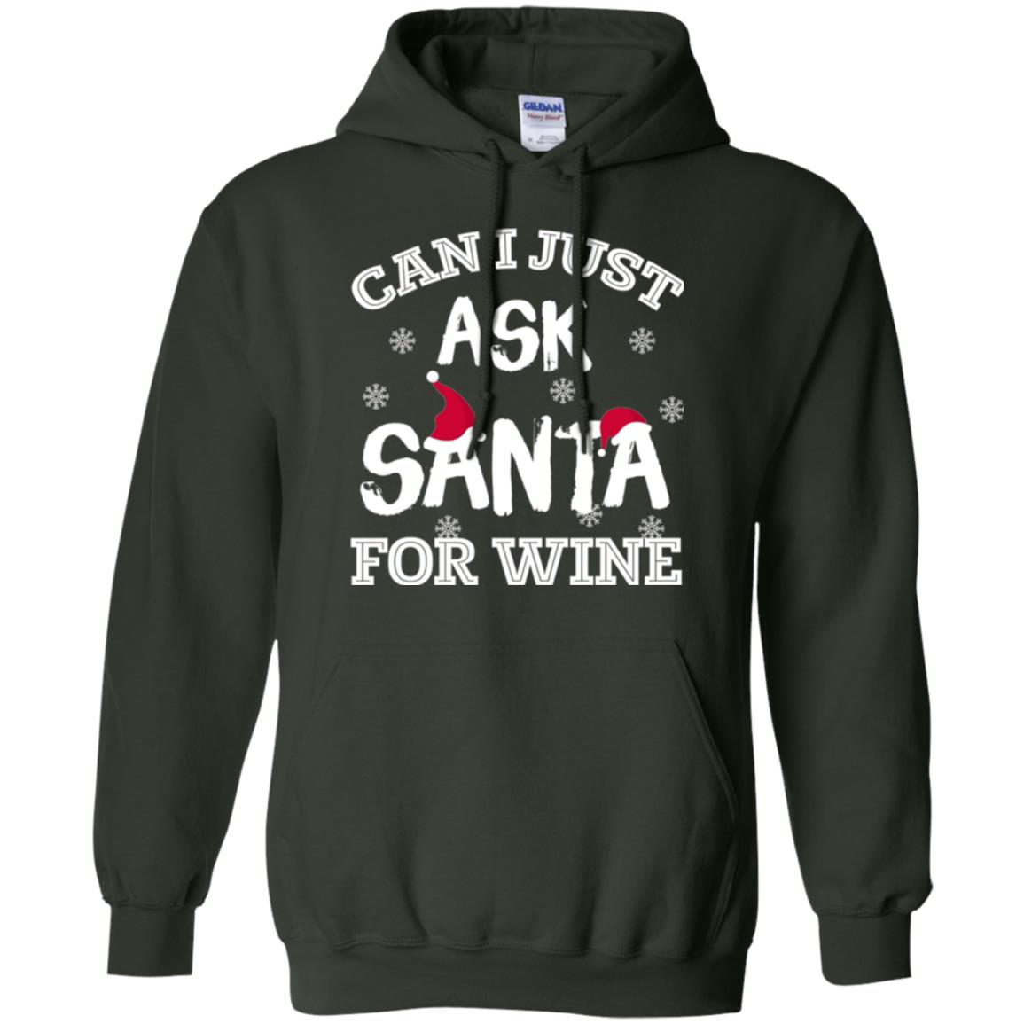 Christmas T-shirt Can I Just Ask Santa For Wine Forest Green