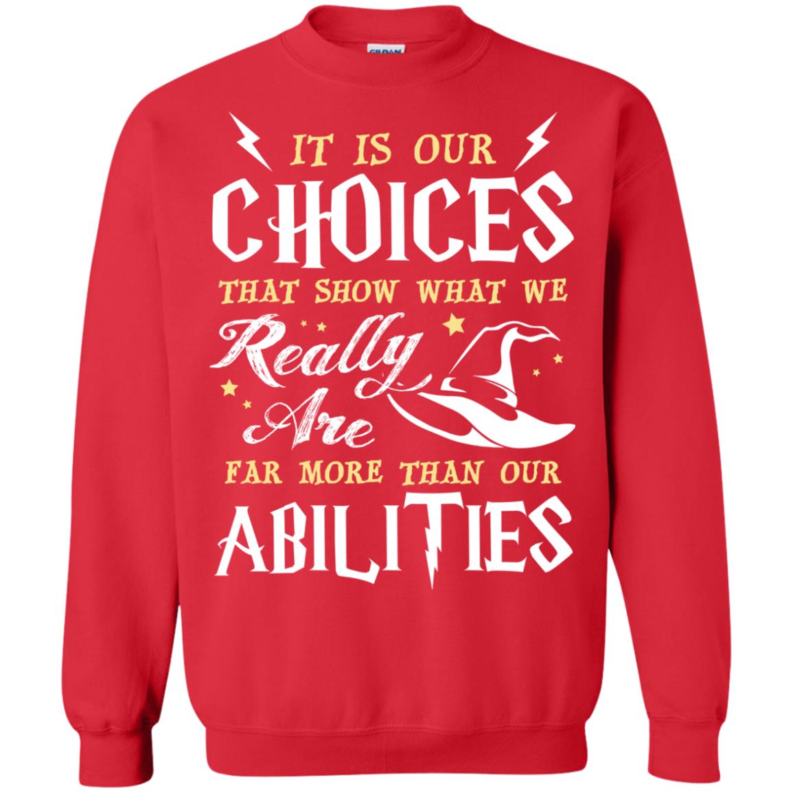 It Is Our Choices That Show What We Really Are Far More Than Our Abilities Harry Potter Fan T-shirt Red