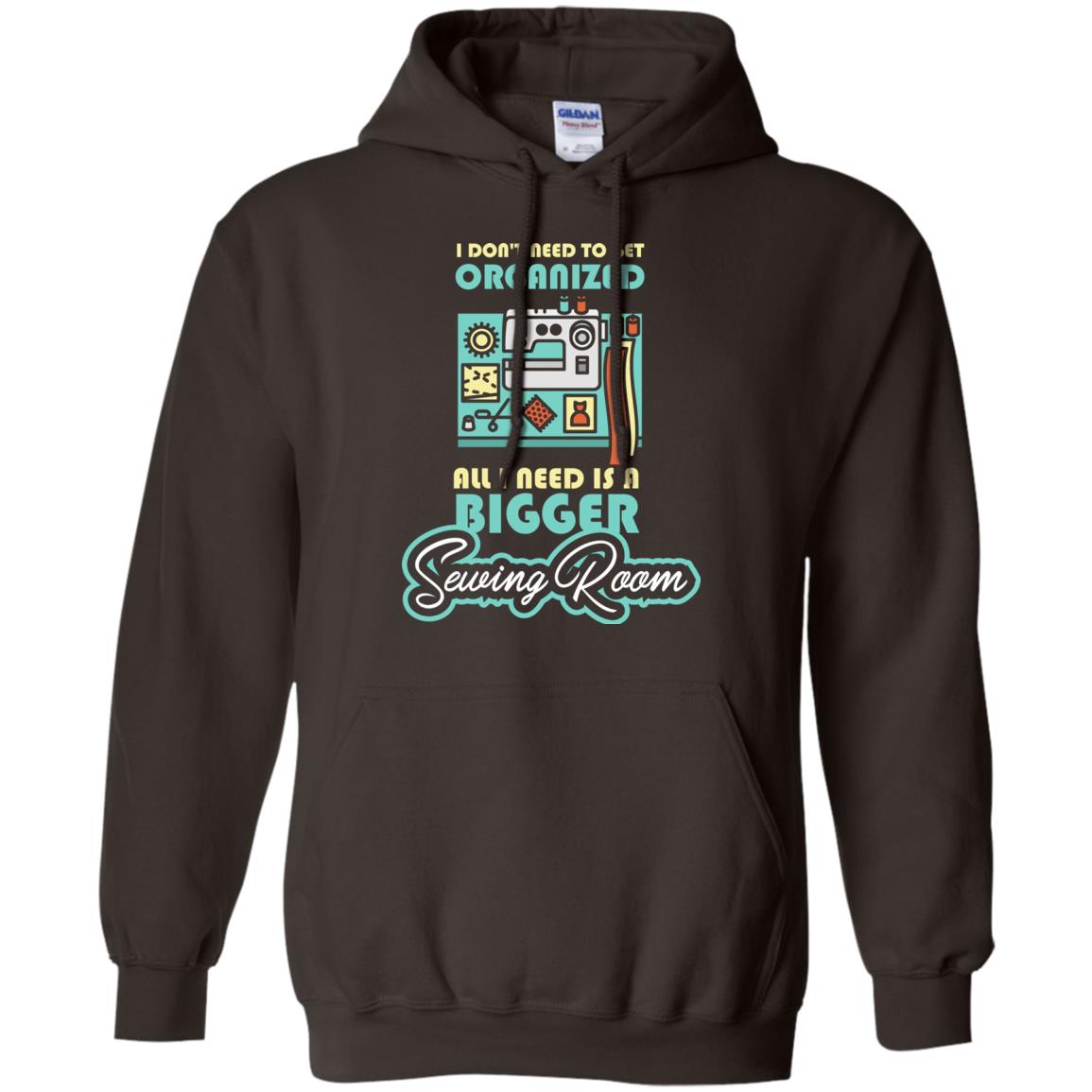 All I Need Is A Bigger Sewing Room Sewing Lover T-shirt Dark Chocolate