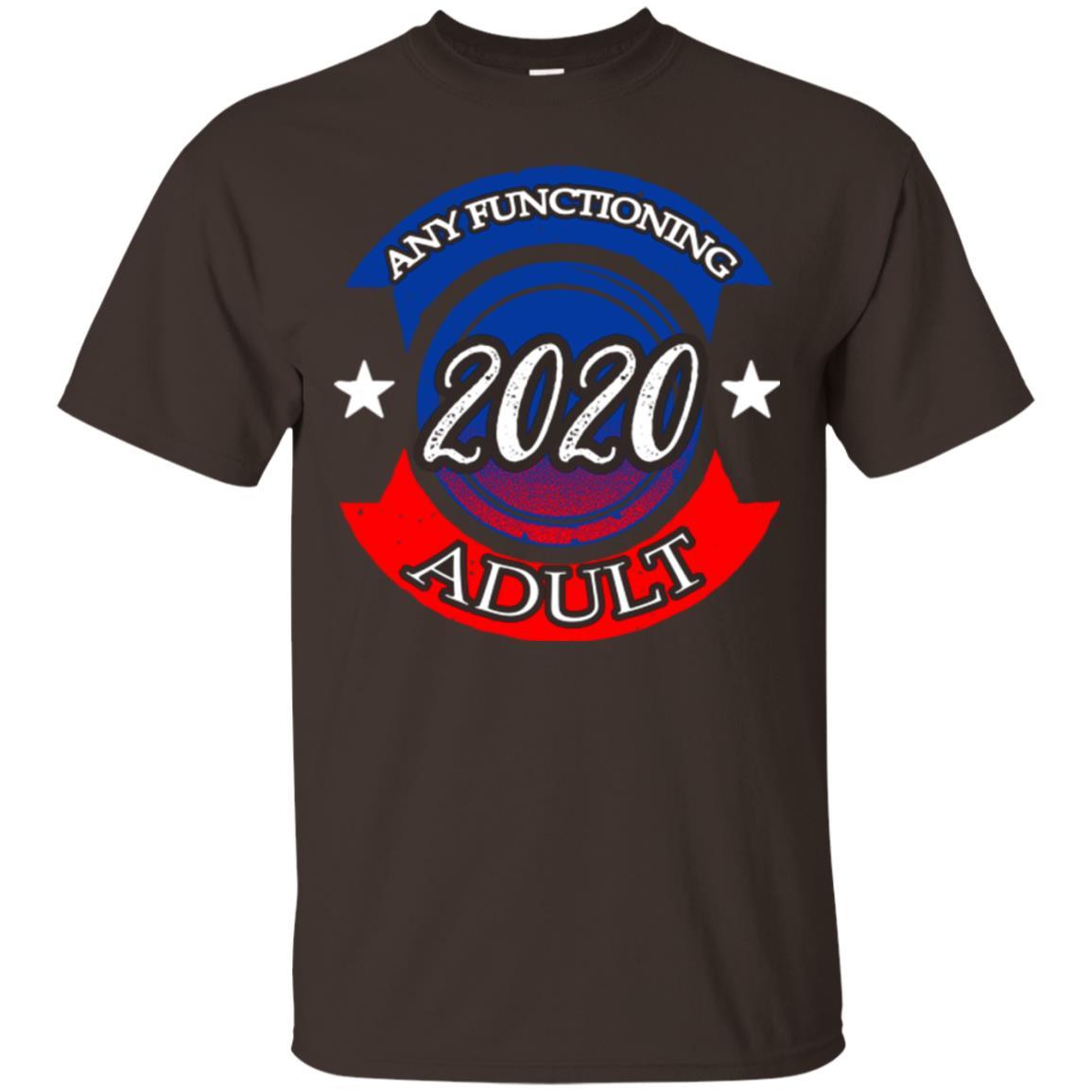 American Election Bumper T-shirt Any Functioning Adult 2020 Dark Chocolate