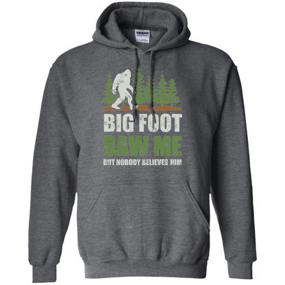 Funny Bigfoot T-shirt Bigfoot Saw Me But Nobody Believes Him Dark Heather
