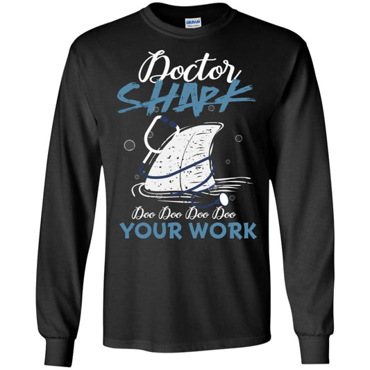 Doctor Shark Doo Doo Doo Your Work Shark Gift Shirt For Womens Or Mens Black