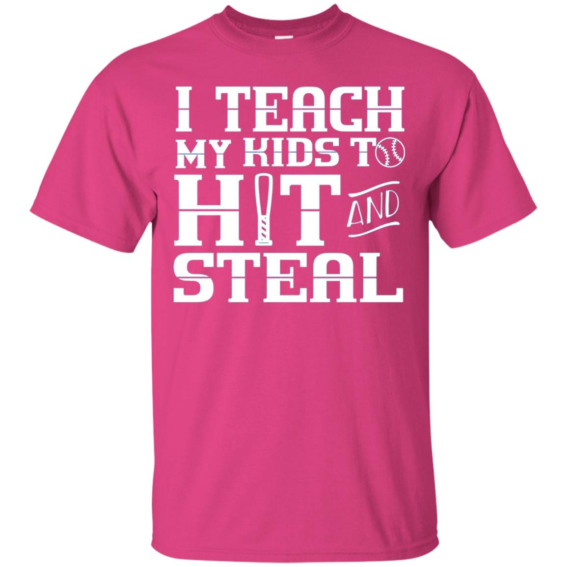 I Teach My Kids To Hit And Steal Baseball Mom T-shirt Heliconia