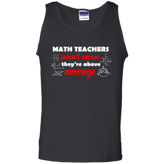 Math Teachers Aren_t Mean They_re Above Average Math T-shirt Black