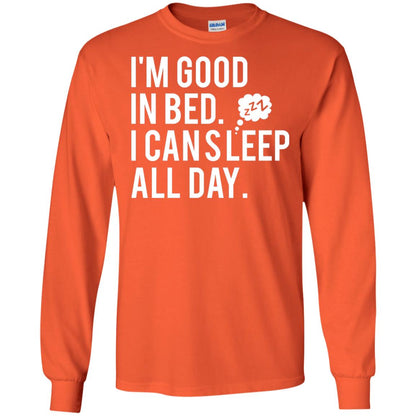 I_m Good In Bed I Can Sleep All Day T-shirt Orange