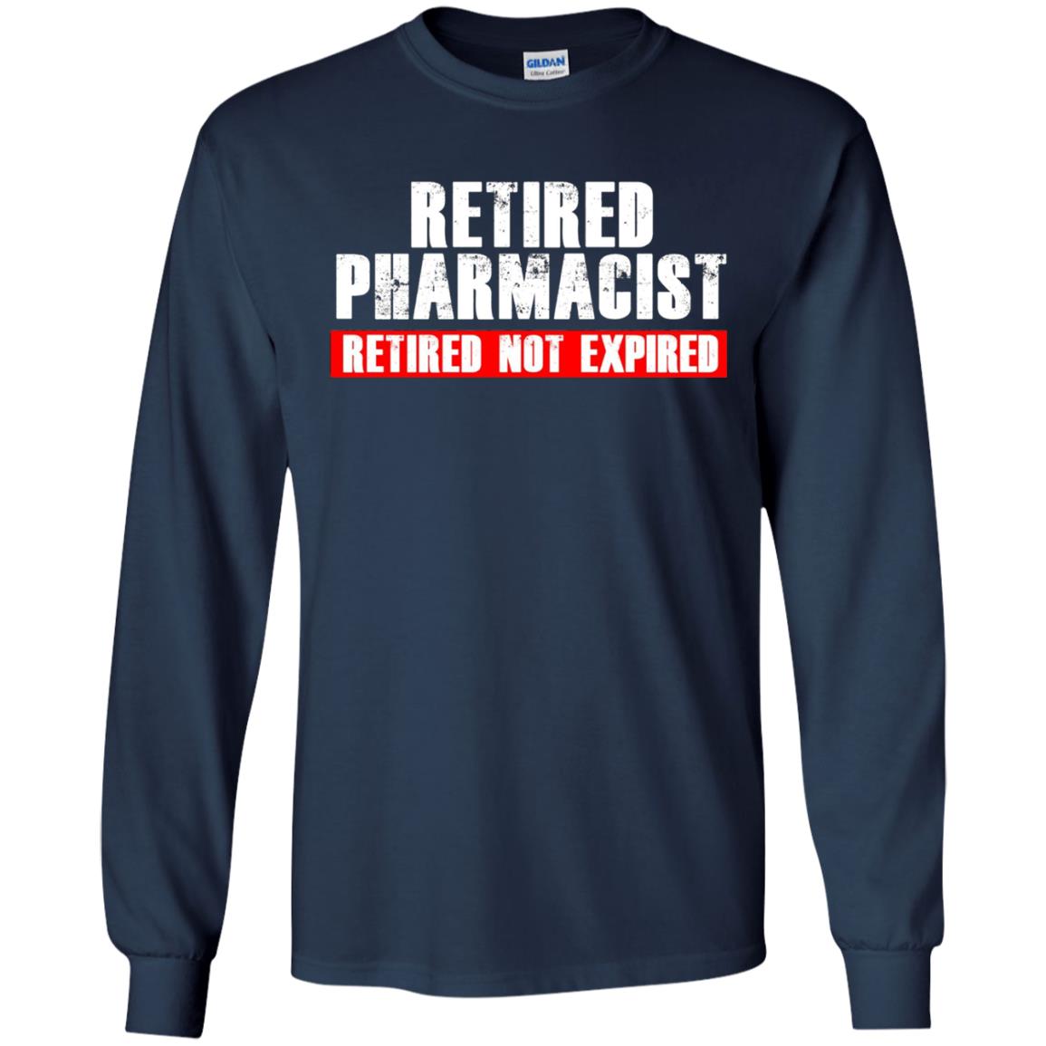 Funny Retired Pharmacist T-shirt Retired Not Expired Navy