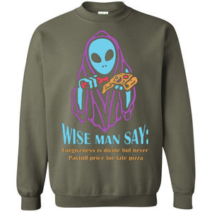 Pizza Lover T-shirt Wise Man Say Forgiveness Is Divine