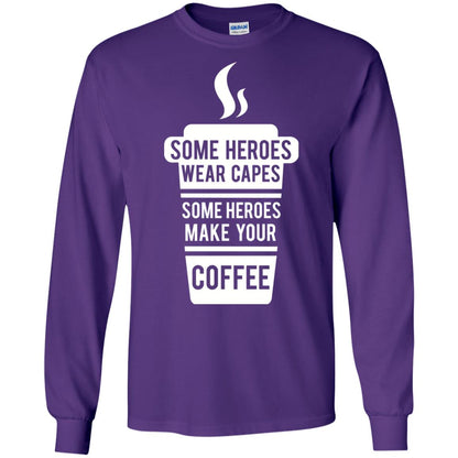 Coffee Lover T-shirt Some Heroes Wear Capes Some Heroes Make Your Coffee Purple