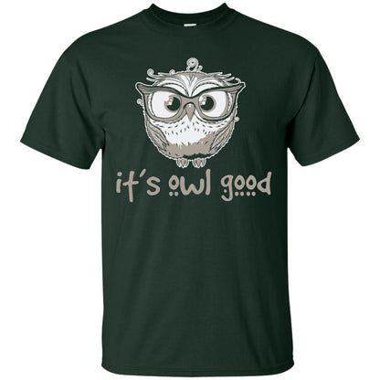 It_s Owl Good Funny Owl Lover T-shirt Forest