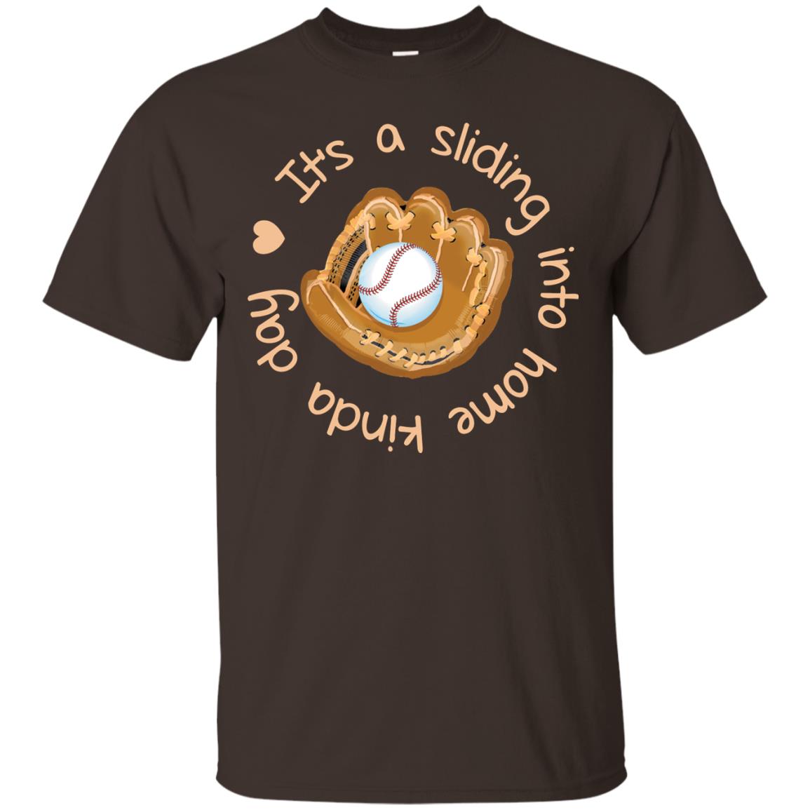It’s A Sliding Into Home Kinda Day Baseball Lover T-shirt Dark Chocolate