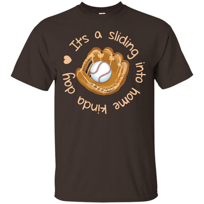 It’s A Sliding Into Home Kinda Day Baseball Lover T-shirt Dark Chocolate
