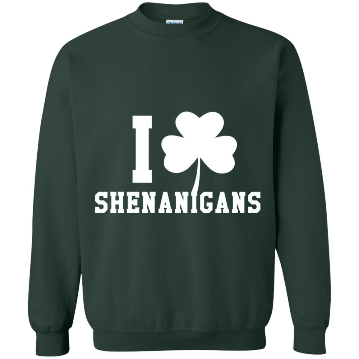I Love Shenanigans Shamrock Saint Patrick_s Day T-shirt Forest Green
