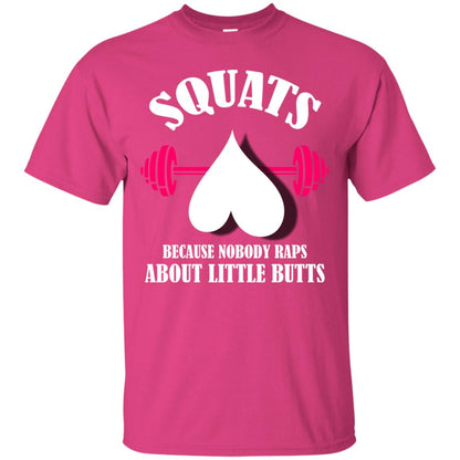 Squats Because Nobody Raps About Little Butts Gymer Shirt Heliconia