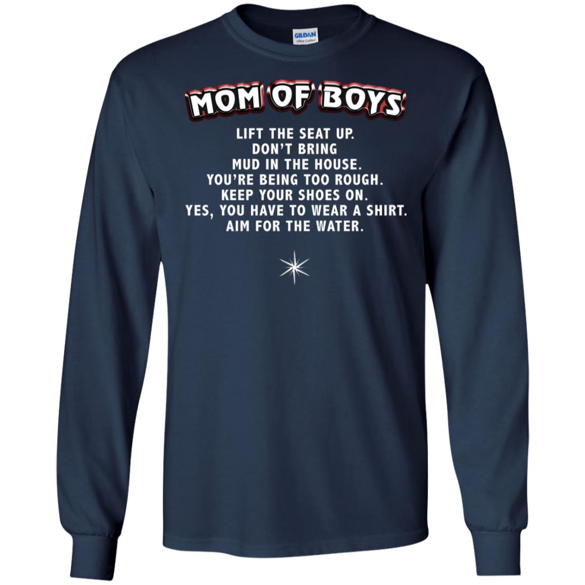 Mom Of Boys You Have To Wear A Shirt Aim For The Water Shirt G240 Gildan Ls Ultra Cotton T-shirt Navy
