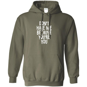 Don't Hate Me Because You_re You T-shirt