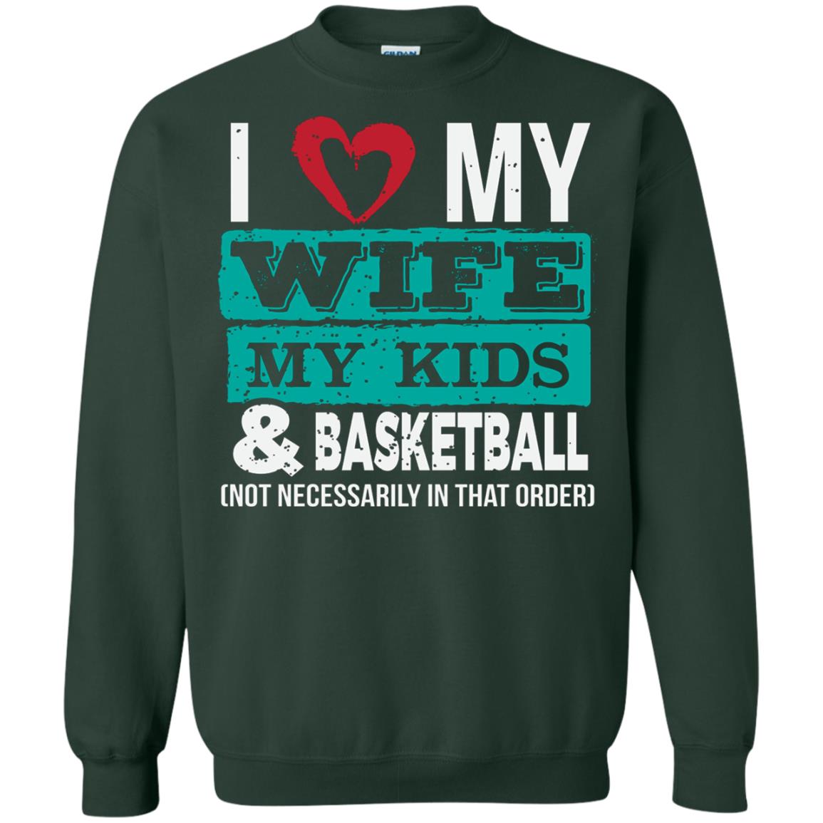 Basketball Daddy Tshirt I Love My Wife My Kids Forest Green