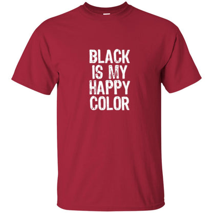 Black Is My Happy Color T-shirt Cardinal