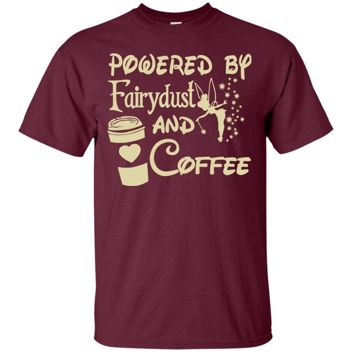 Powered By Fairydust And Coffee Shirt Maroon