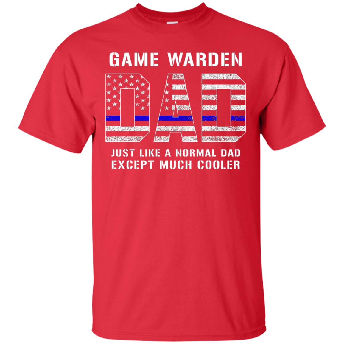 Game Warden Dad Normal Cooler Fathers Day Tbl Shirt Red