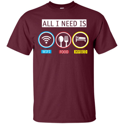 All I Need Is Wifi Food My Bed T-shirt