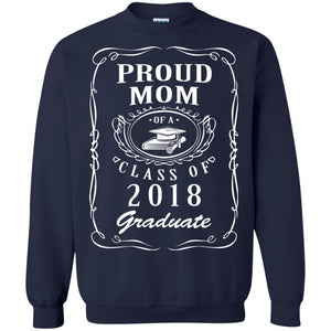Proud Mom Of A Class Of 2018 Graduate Mommy ShirtG180 Gildan Crewneck Pullover Sweatshirt 8 oz.