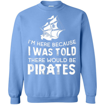 Pirate Captain T-shirt I’m Here Because I Was Told There Would Be Pirates Carolina Blue