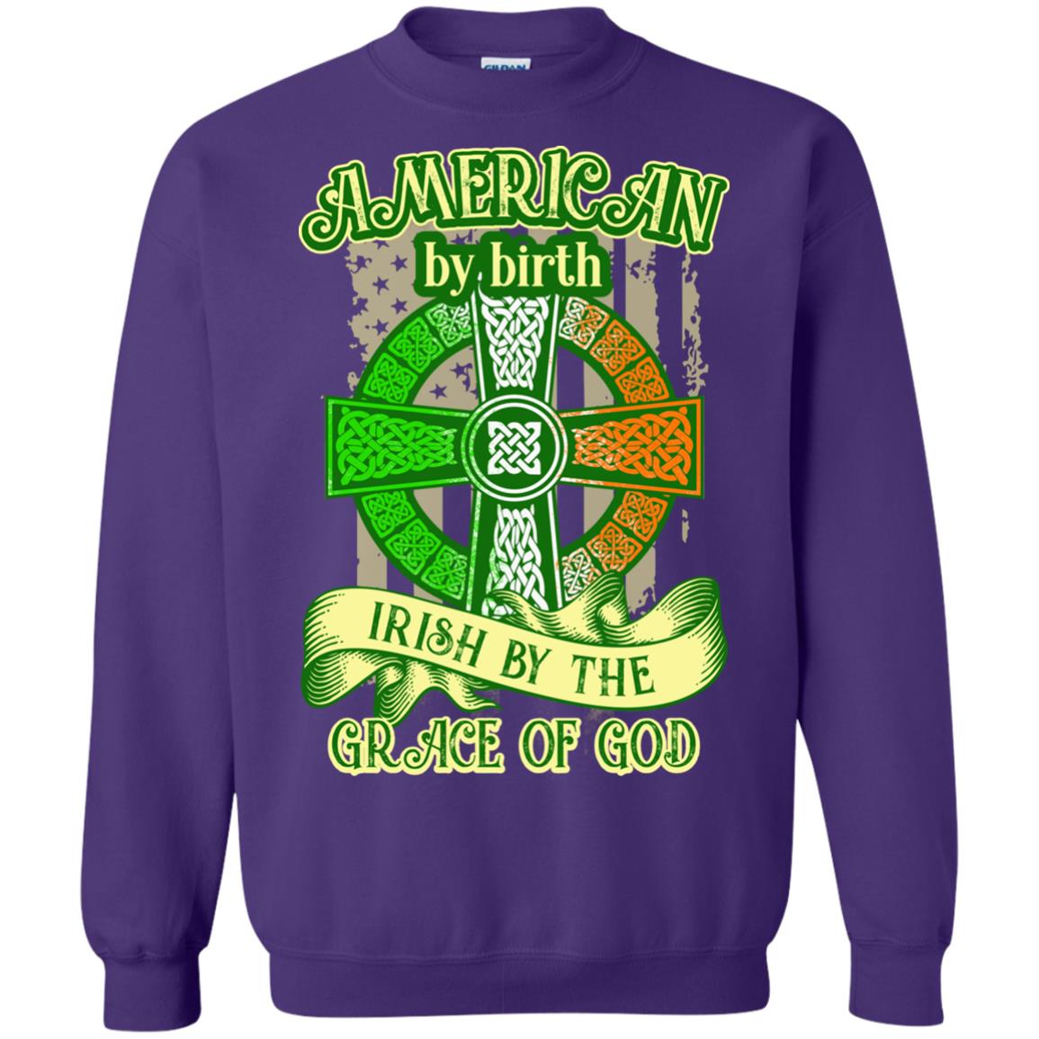 American By Birth Irish By The Grace Of God Shirt Saint Patrick_s Day Purple