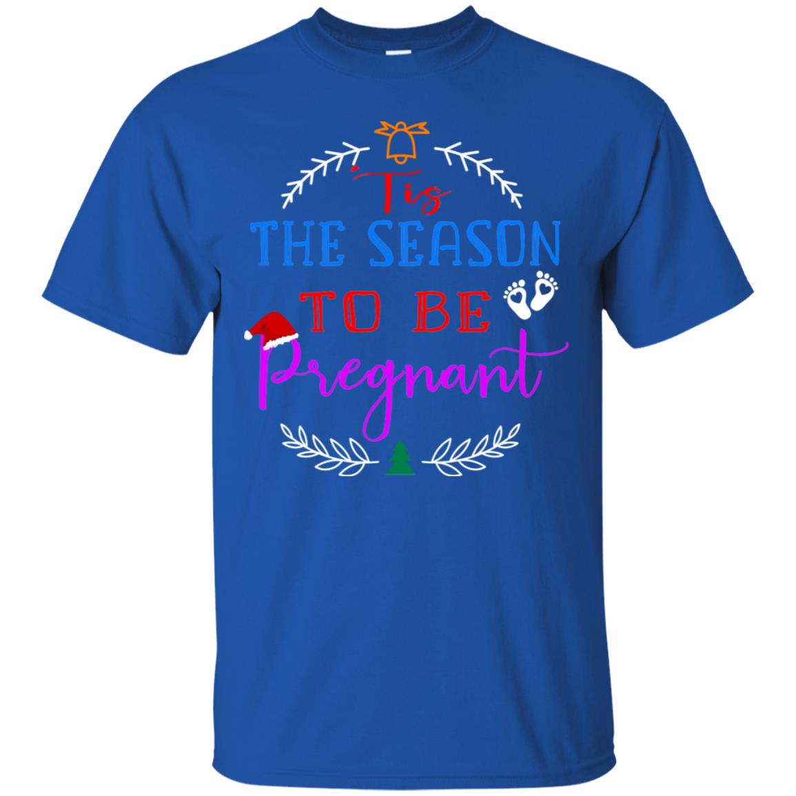 Tis Season To Be Pregnant Pregnancy Announcement Gift Shirt Royal