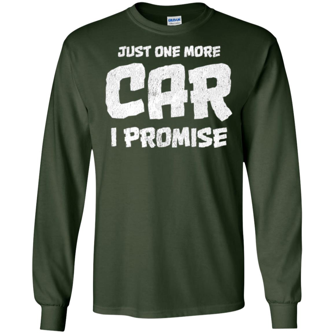 Car Lovers T-shirt Just One More Car I Promise Forest Green