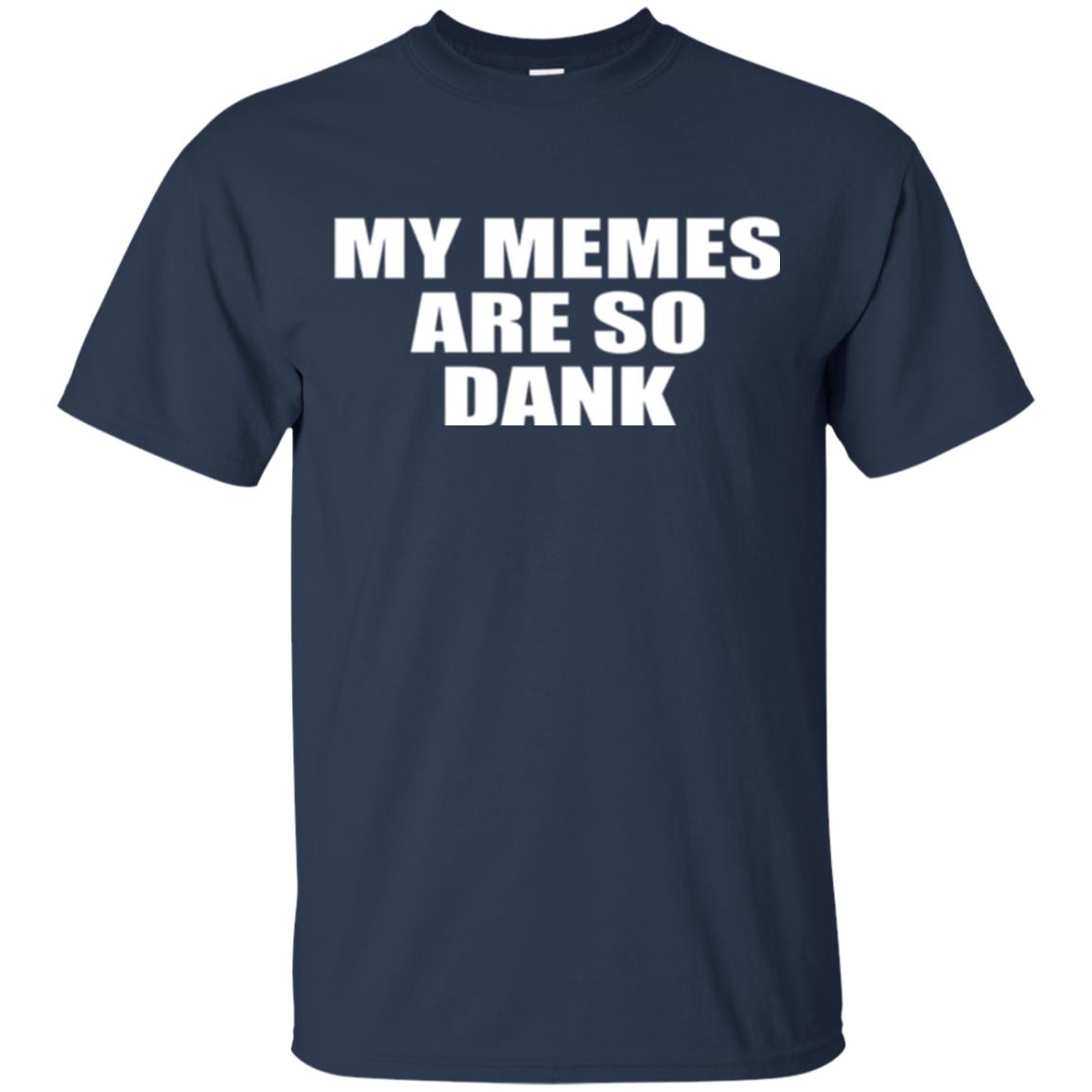 My Memes T-shirt Are So Dank Navy