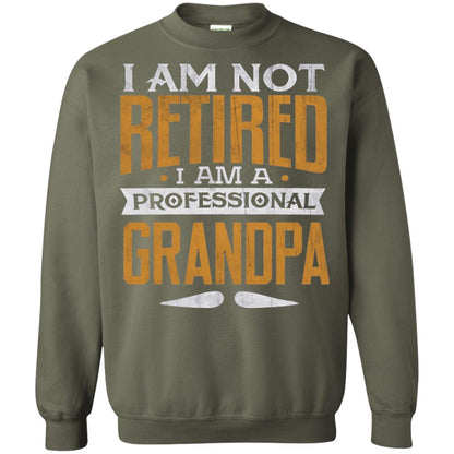 Im Not Retired Im A Professional Grandpa Retirement Shirt Military Green