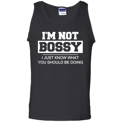I_m Not Bossy I Just Know What You Should Be Doing T-shirt Black