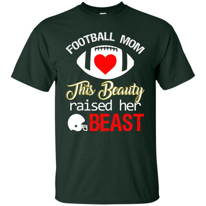 Football Mom This Beauty Rasied Her Beast Shirt Forest