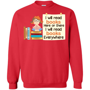I Will Read Books Here Of There I Will Read Books EverywhereG180 Gildan Crewneck Pullover Sweatshirt 8 oz.