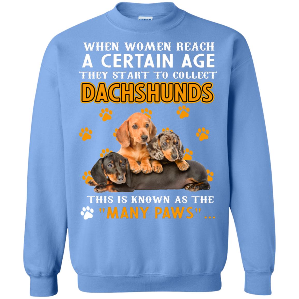 When Women Reach A Certain Age They Start To Collect Dachshunds Shirt Carolina Blue