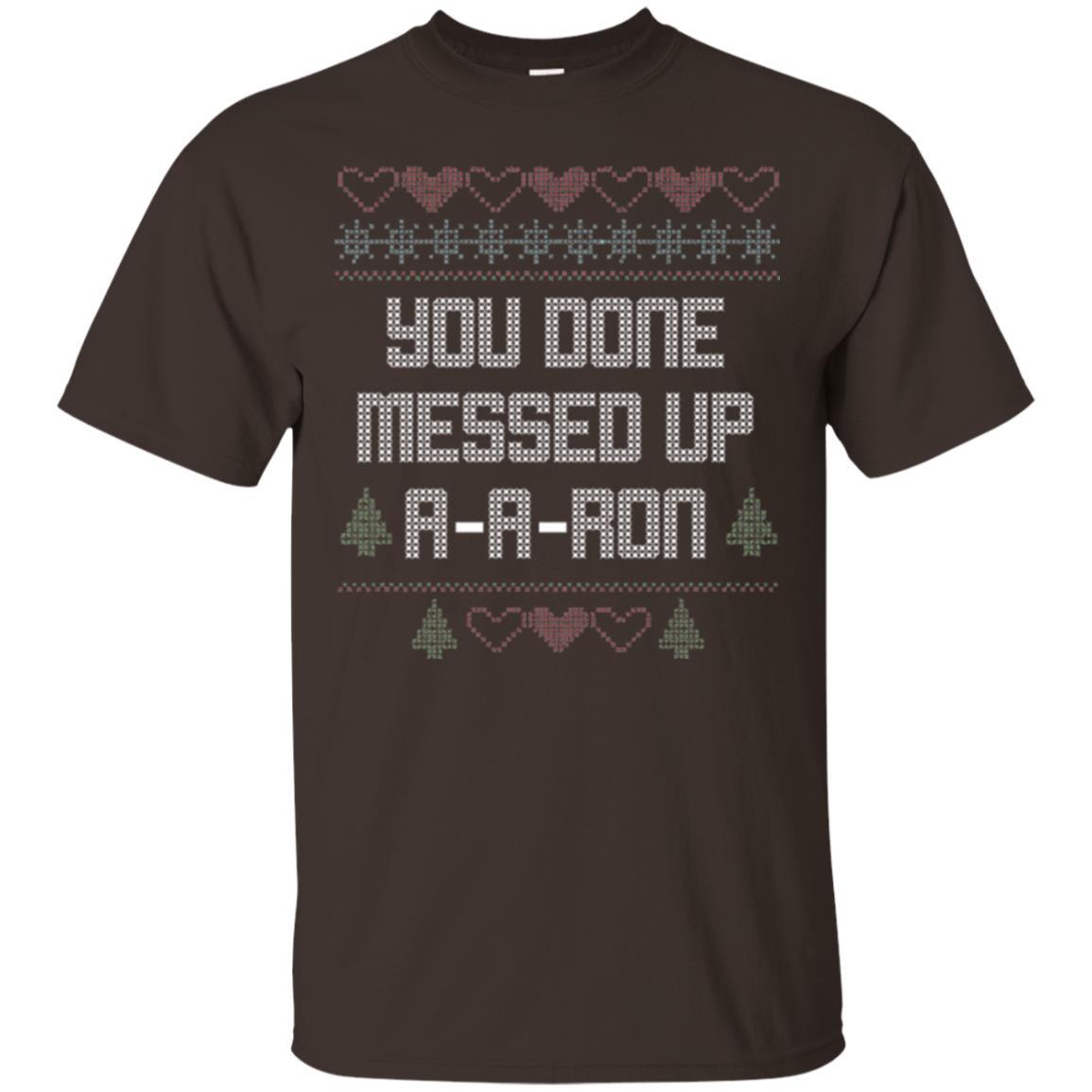 Funny Christmas T-shirt You Done Messed Up A - A - Ron Dark Chocolate