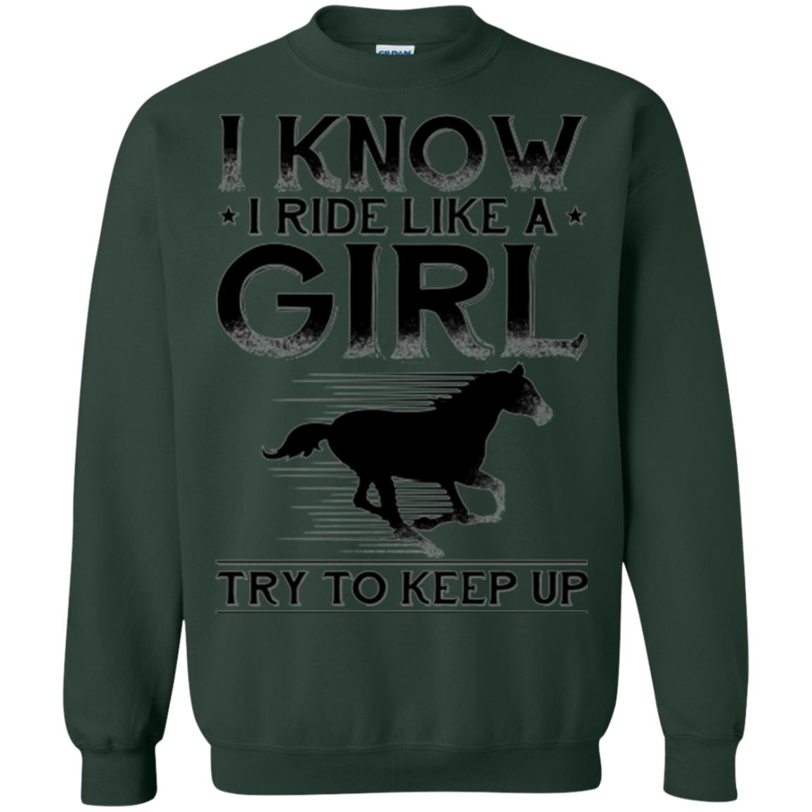 Horse Lovers T-shirt I Know I Ride Like A Girl Forest Green