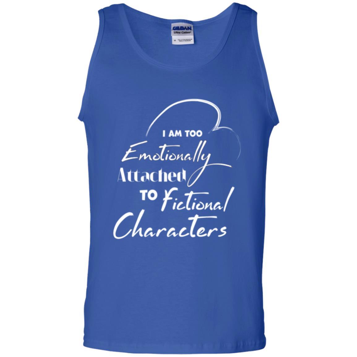 I Am Too Emotionally Attached To Fictional Characters T-shirt Royal