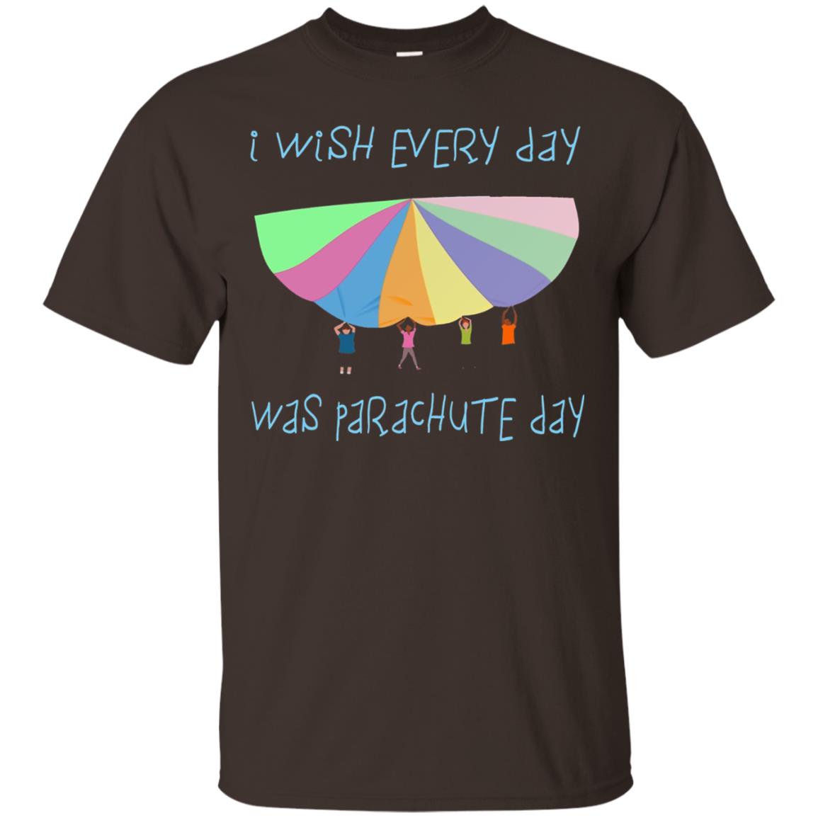 I Wish Every Day Was Parachute Day Funny T-shirt Dark Chocolate