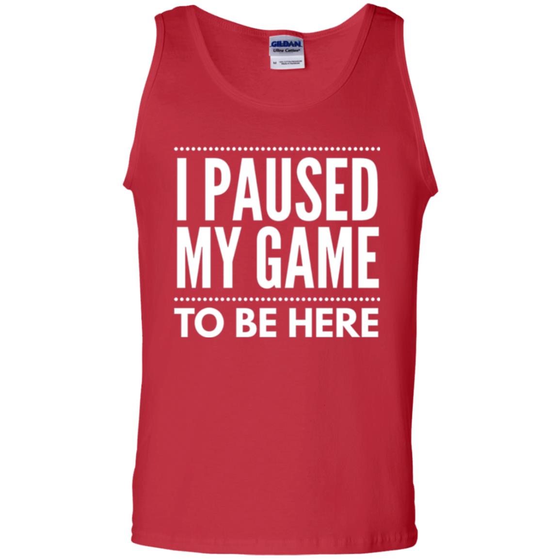 Gamer T-shirt I Paused My Game To Be Here Red