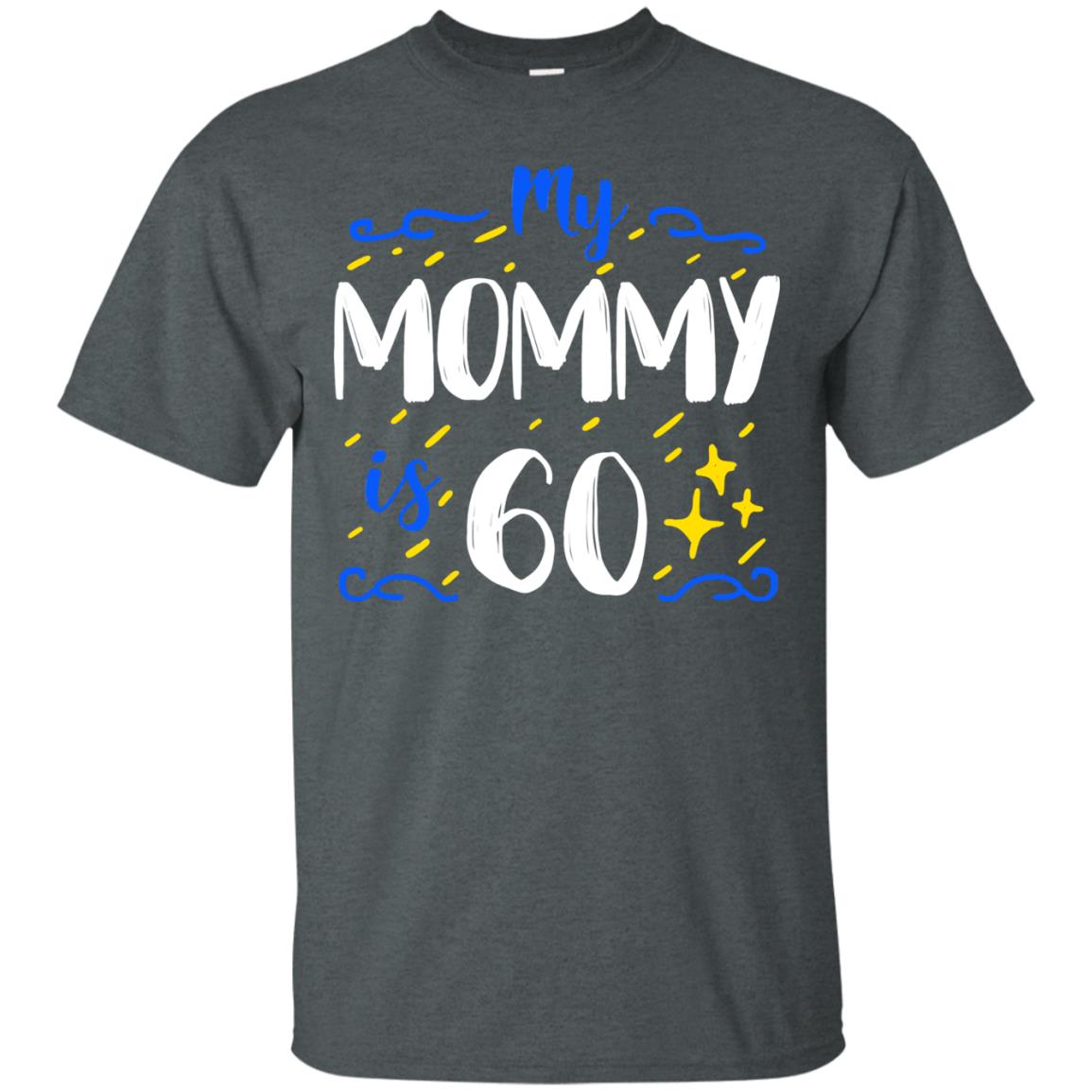 My Mommy Is 60 60th Birthday Mommy Shirt For Sons Or Daughters Dark Heather
