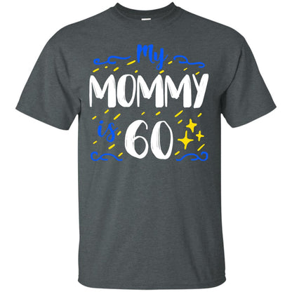 My Mommy Is 60 60th Birthday Mommy Shirt For Sons Or Daughters Dark Heather