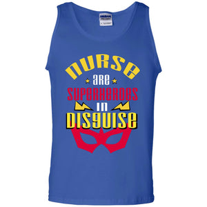 Nurse Are Superheroes In Disguise Movie Fan T-shirtG220 Gildan 100% Cotton Tank Top